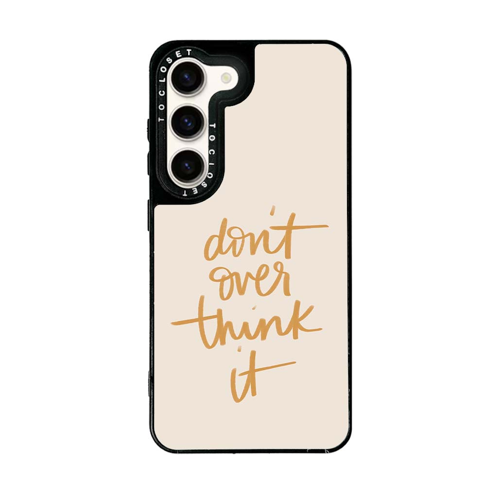 Don’t Overthink Designer Samsung S23 Case Cover