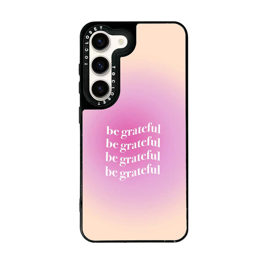 Be Grateful Designer Samsung S23 Case Cover