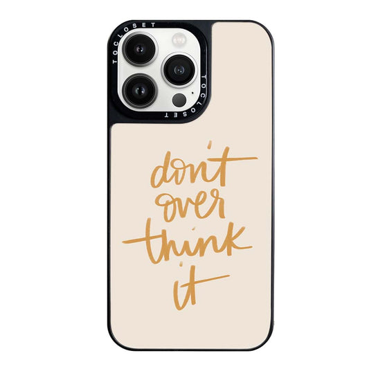 Don’t Overthink Designer iPhone 16 Pro Max Case Cover