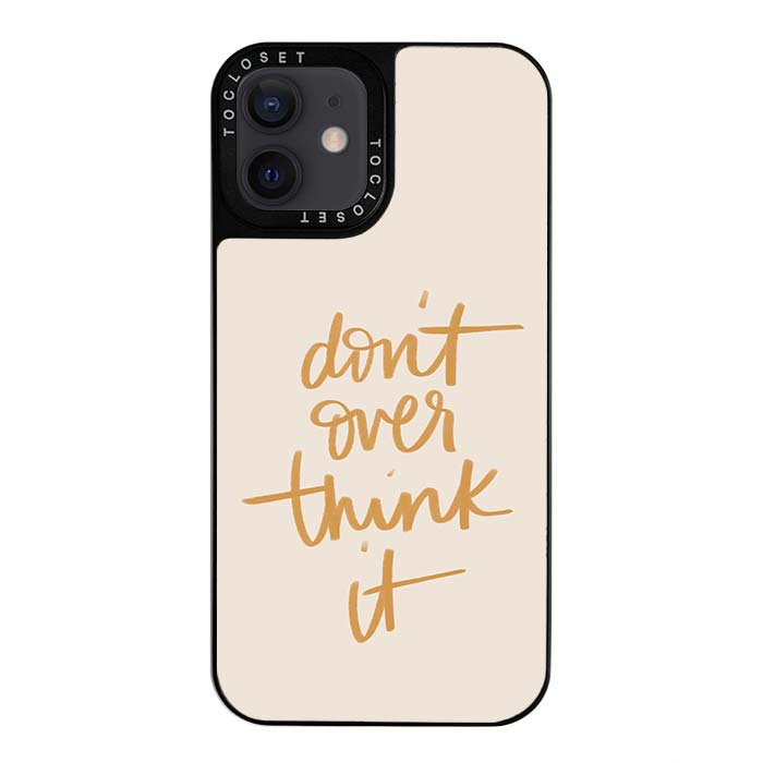 Don’t Overthink Designer iPhone 12 Case Cover